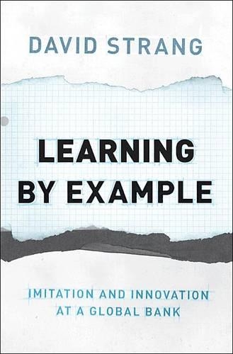 Learning by Example: Imitation and Innovation at a Global Bank (Hardback)