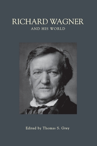 Richard Wagner and His World - The Bard Music Festival 21 (Paperback)