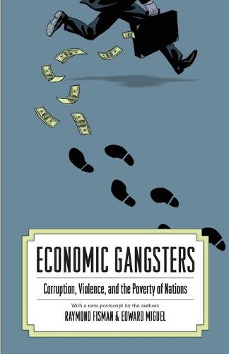 Economic Gangsters: Corruption, Violence, and the Poverty of Nations (Paperback)