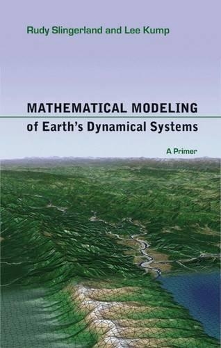 Mathematical Modeling of Earth's Dynamical Systems: A Primer (Paperback)