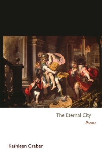 The Eternal City: Poems - Princeton Series of Contemporary Poets 55 (Paperback)