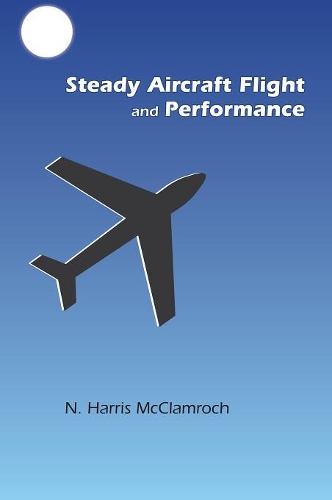 Steady Aircraft Flight and Performance (Hardback)