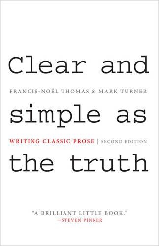 Clear and Simple as the Truth: Writing Classic Prose - Second Edition (Paperback)