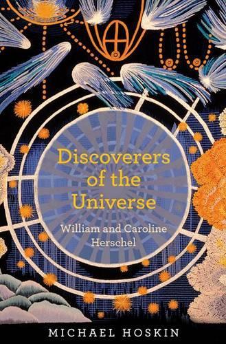 Discoverers of the Universe: William and Caroline Herschel (Hardback)