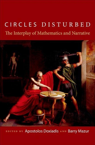Circles Disturbed: The Interplay of Mathematics and Narrative (Hardback)