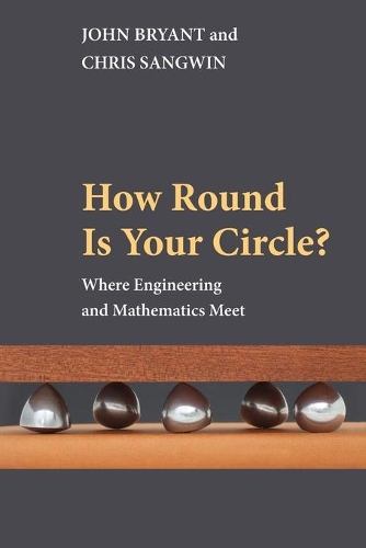 How Round Is Your Circle?: Where Engineering and Mathematics Meet (Paperback)