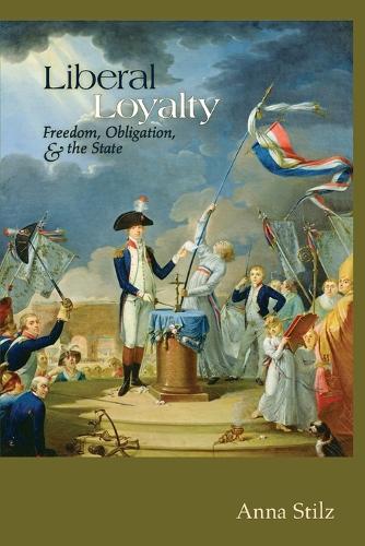 Liberal Loyalty: Freedom, Obligation, and the State (Paperback)
