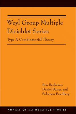 Cover Weyl Group Multiple Dirichlet Series: Type A Combinatorial Theory  - Annals of Mathematics Studies 199 (Paperback)