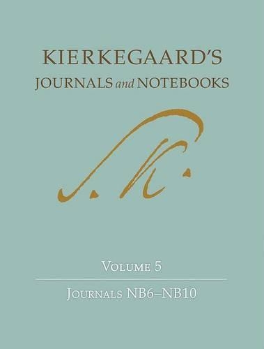 Kierkegaard's Journals and Notebooks, Volume 5: Journals NB6-NB10 - Kierkegaard's Journals and Notebooks (Hardback)