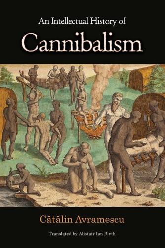 An Intellectual History of Cannibalism (Paperback)