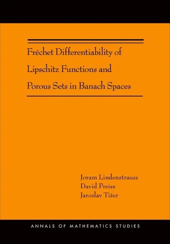 Frechet Differentiability of Lipschitz Functions and Porous Sets in Banach Spaces (AM-179) - Annals of Mathematics Studies 204 (Hardback)
