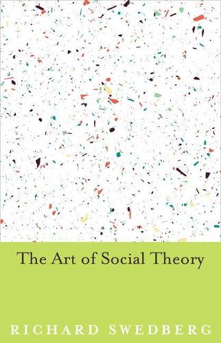 The Art of Social Theory (Hardback)