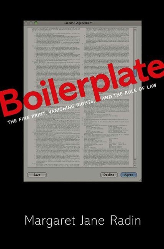 Boilerplate: The Fine Print, Vanishing Rights, and the Rule of Law (Hardback)