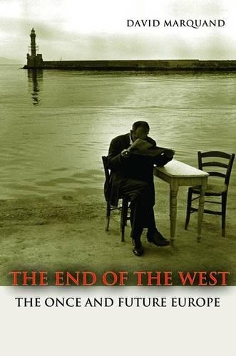 The End of the West: The Once and Future Europe - The Public Square (Paperback)
