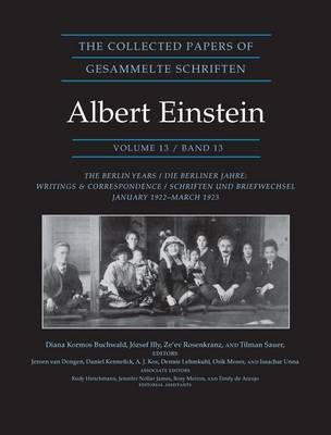 The Collected Papers of Albert Einstein, Volume 13: The Berlin Years: Writings & Correspondence, January 1922 - March 1923 - Documentary Edition - Collected Papers of Albert Einstein 22 (Hardback)