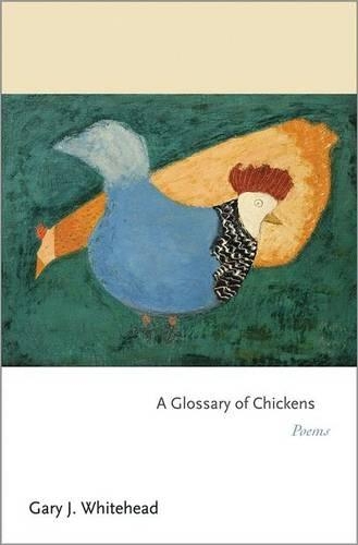A Glossary of Chickens: Poems - Princeton Series of Contemporary Poets 62 (Paperback)