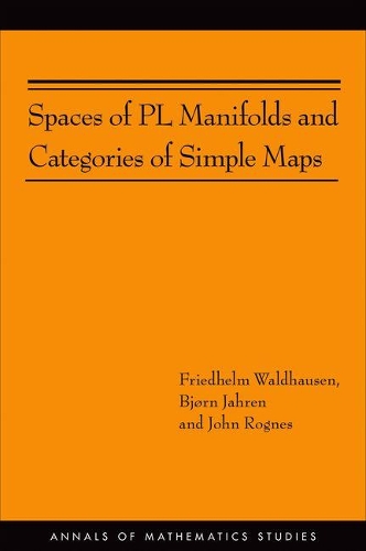 Spaces of PL Manifolds and Categories of Simple Maps (AM-186) - Annals of Mathematics Studies 210 (Hardback)