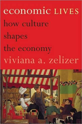 Economic Lives: How Culture Shapes the Economy (Paperback)