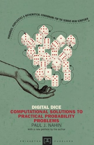 Digital Dice: Computational Solutions to Practical Probability Problems - Princeton Puzzlers (Paperback)