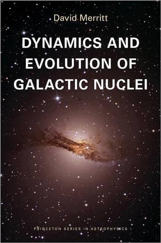 Dynamics and Evolution of Galactic Nuclei - Princeton Series in Astrophysics 23 (Paperback)