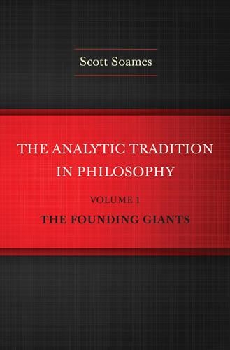 The Analytic Tradition in Philosophy, Volume 1: The Founding Giants (Hardback)