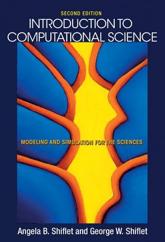 Introduction to Computational Science: Modeling and Simulation for the Sciences - Second Edition (Hardback)