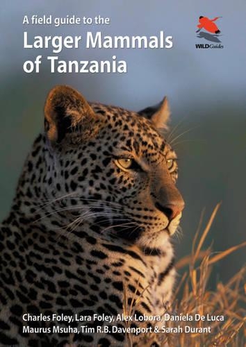 A Field Guide to the Larger Mammals of Tanzania - Princeton Field Guides (Paperback)