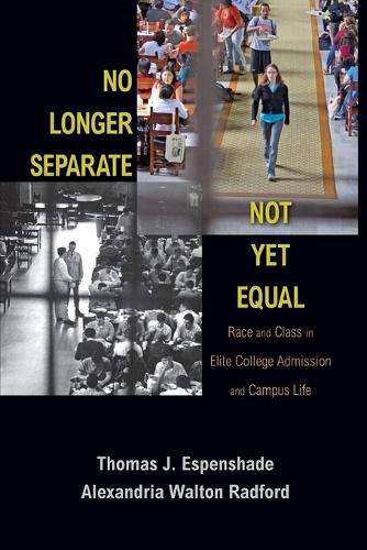 Cover No Longer Separate, Not Yet Equal: Race and Class in Elite College Admission and Campus Life