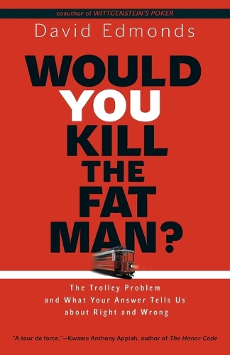 David Edmonds Would You Kill the Fat Man?