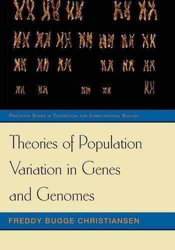 Theories of Population Variation in Genes and Genomes - Princeton Series in Theoretical and Computational Biology 4 (Paperback)