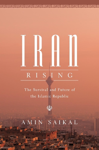 Iran Rising - Amin Saikal