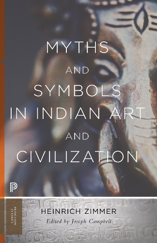 Myths and Symbols in Indian Art and Civilization - Mythos: The Princeton/Bollingen Series in World Mythology 30 (Paperback)