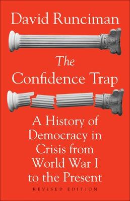 The Confidence Trap: A History of Democracy in Crisis from World War I to the Present - Revised Edition (Paperback)