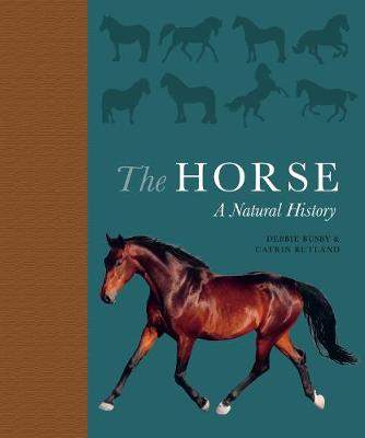 The Horse: A Natural History (Hardback)