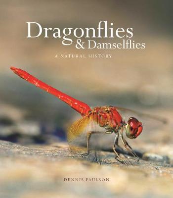 Dragonflies and Damselflies: A Natural History (Hardback)