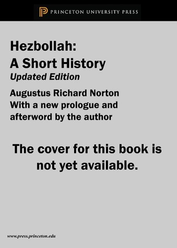 Hezbollah: A Short History | Updated and Expanded Third Edition - Princeton Studies in Muslim Politics 69 (Paperback)