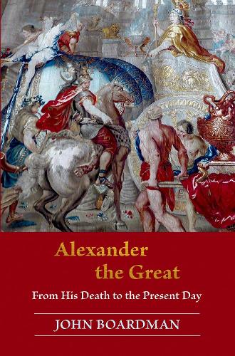 Alexander the Great - John Boardman