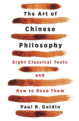 The Art of Chinese Philosophy: Eight Classical Texts and How to Read Them (Hardback)