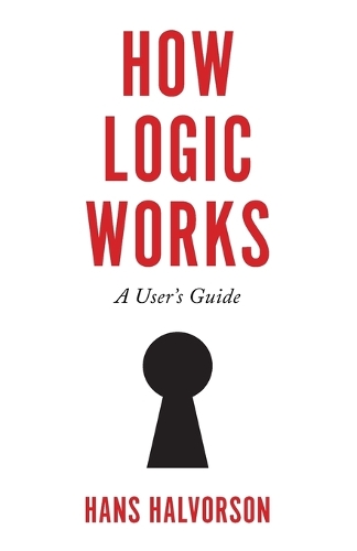 How Logic Works: A User's Guide (Paperback)