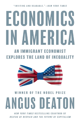 Cover of Economics in America: An Immigrant Economist Explores the Land of Inequality