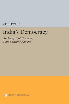 Cover India's Democracy: An Analysis of Changing State-Society Relations - Princeton Legacy Library 913