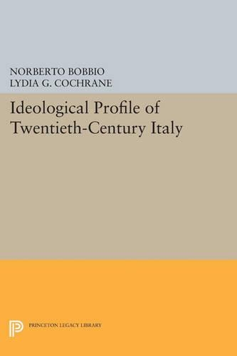 Ideological Profile of Twentieth-Century Italy - Princeton Legacy Library 317 (Paperback)