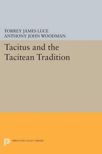 Tacitus and the Tacitean Tradition - Princeton Legacy Library 252 (Paperback)