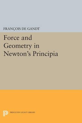 Cover Force and Geometry in Newton's Principia - Princeton Legacy Library 312