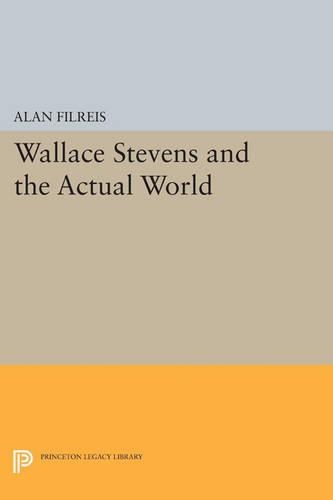 Wallace Stevens and the Actual World - Princeton Legacy Library 3370 (Paperback)