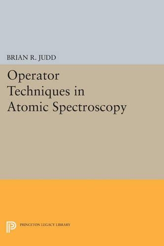 Operator Techniques in Atomic Spectroscopy - Princeton Landmarks in Mathematics and Physics (Paperback)