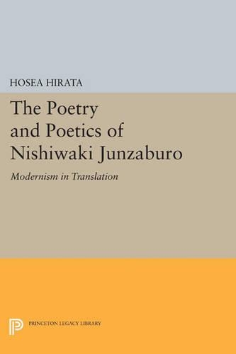 The Poetry and Poetics of Nishiwaki Junzaburo: Modernism in Translation - Studies of the East Asian Institute (Paperback)