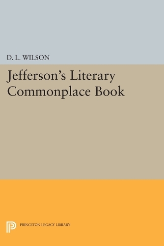 Jefferson's Literary Commonplace Book - Papers of Thomas Jefferson, Second Series (Paperback)