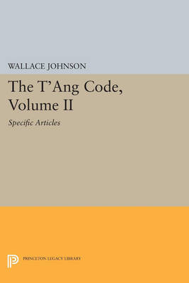 Cover The T'ang Code, Volume II: Specific Articles - Princeton Library of Asian Translations