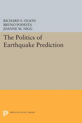 Cover The Politics of Earthquake Prediction - Princeton Legacy Library 989